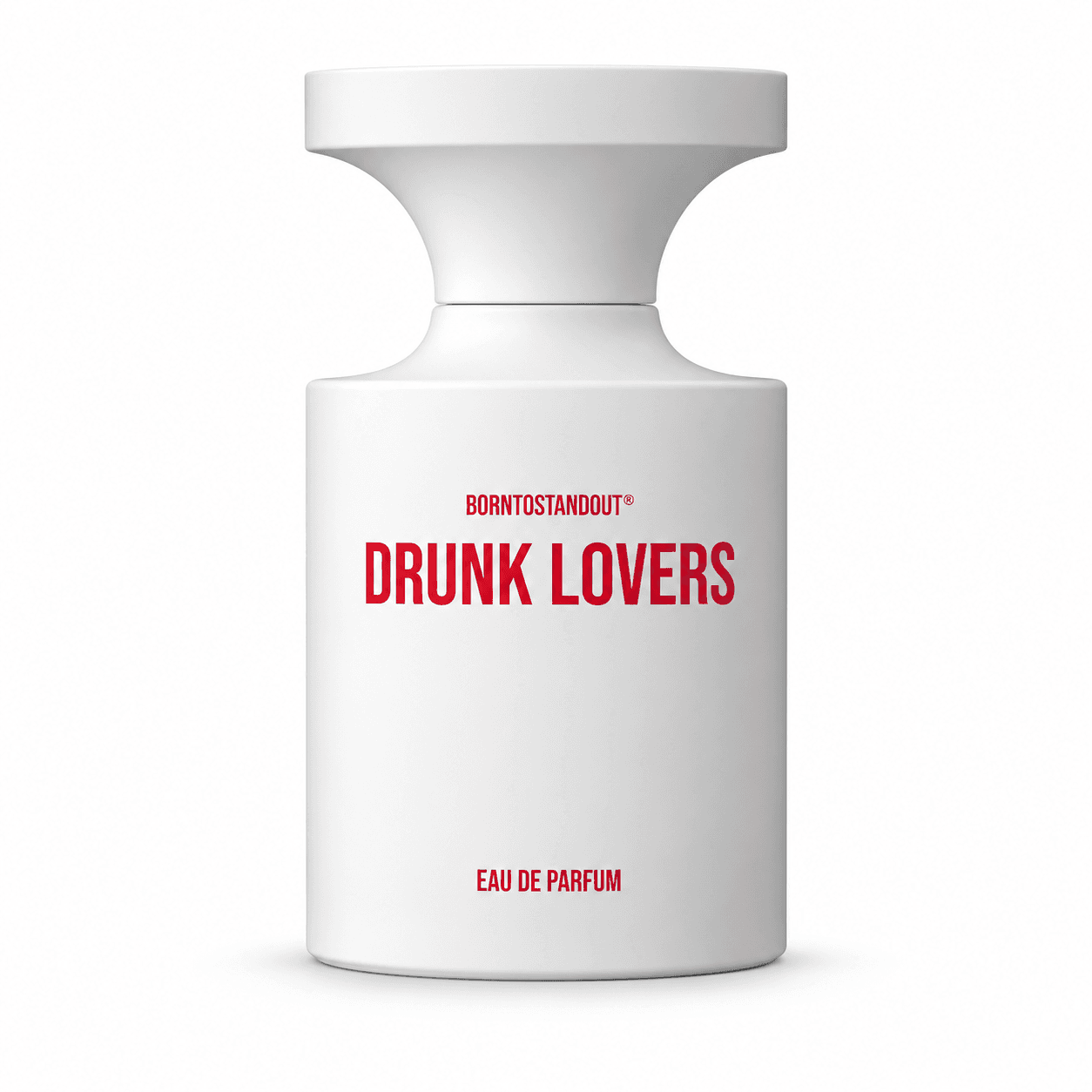 Born To Stand Out Drunk Lovers